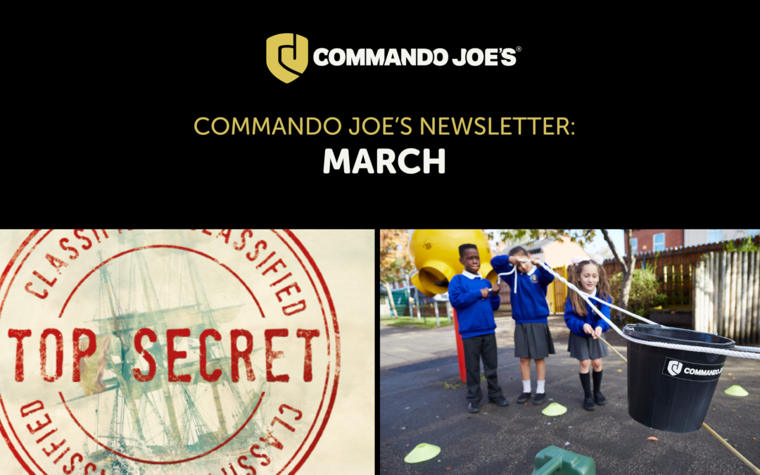 Commando Joe’s March Newsletter